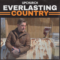 Everlasting Country - Upchurch
