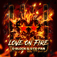Love On Fire - D-Block & S-te-Fan