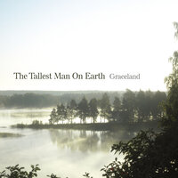 Graceland - The Tallest Man On Earth