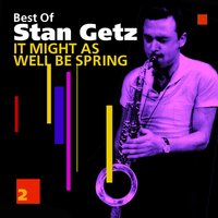 Don't Worry Bout Me - Stan Getz