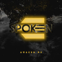 Awaken Me - Spoken