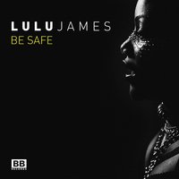Be Safe - Lulu James