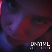 DNYIML - Just Bella, André Nine, Nox