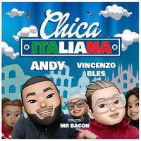 Chica Italiana - Andy, Vincenzo Bles