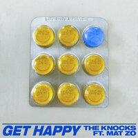 Get Happy - The Knocks, Mat Zo
