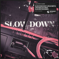 Slow Down - Maverick Sabre, Vintage Culture, Slow Motion