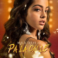 Pa La Calle - Malu Trevejo