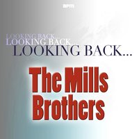 I Gotta Have My Baby Back - The Mills Brothers