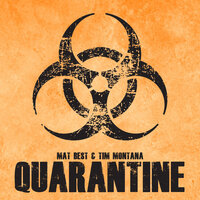 Quarantine - Tim Montana, Mat Best