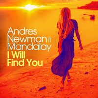 I Will Find You - Andres Newman, Mandalay