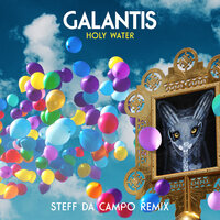 Holy Water - Galantis, Steff Da Campo