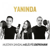 Yanında - Mustafa Sandal, Melis Fis, Defkhan