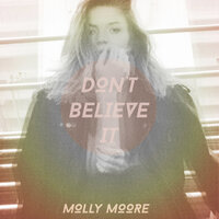 Don't Believe It - Molly Moore