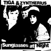 Sunglasses at Night - Tiga, Zyntherius