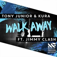 Walk Away - KURA, Tony Junior, Jimmy Clash