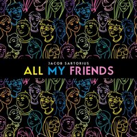 All My Friends - Jacob Sartorius