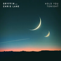 Hold You Tonight - GRYFFIN, Chris Lane