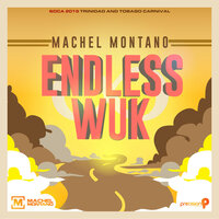 Endless Wuk (Soca 2015 Trinidad and Tobago Carnival) - Machel Montano, Precision Productions