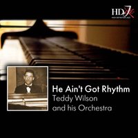 He Ain't Got Ryhthm - Teddy Wilson, Ирвинг Берлин