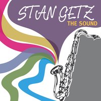 I Can't Get Started - Stan Getz