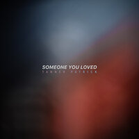 Someone You Loved - Tanner Patrick