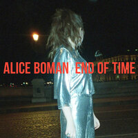 End Of Time - Alice Boman