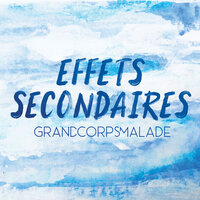 Effets secondaires - Grand Corps Malade
