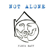 Not Alone - Fleur East