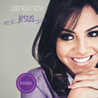 Estas Comigo (You are for me) - Gabriela Rocha