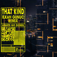 Lights Go Down - THAT KIND, Ilkan Gunuc