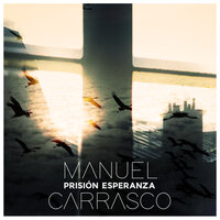 Prisión Esperanza - Manuel Carrasco