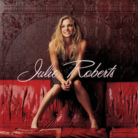 I Can't Get Over You - Julie Roberts