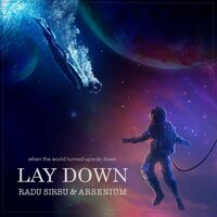 Lay Down - Radu Sirbu, Arsenium