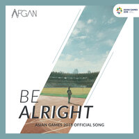 Be Alright - Afgan