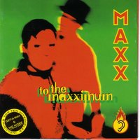 Maxximum Extacy - Maxx