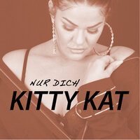 Nur Dich - Kitty Kat
