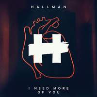 I Need More of You - Hallman, Le June