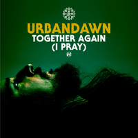 Together Again (I Pray) - Urbandawn