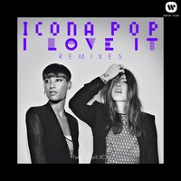 I Love It - Icona Pop, Charli XCX, Nari & Milani