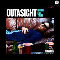 Nights Like These - Outasight