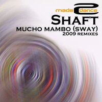 Mucho Mambo (Sway) 2009 Remixes - Eric Witlox ft Garuda Original Remix - Shaft