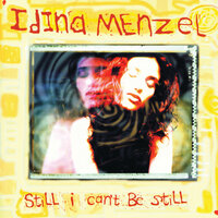 Still I Can't Be Still - Idina Menzel