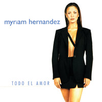 La Fuerza Del Amor - Myriam Hernandez