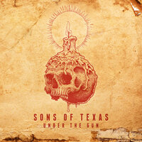Under the Gun - Sons Of Texas