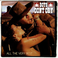 I Wanna Be a Cowboy - Boys Don't Cry