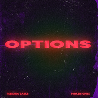 Options - REEKADO BANKS, Parker Ighile