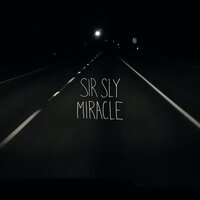 Miracle - Sir Sly