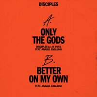Better On My Own - Disciples, Anabel Englund