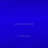 La Couleur Bleue - lvllevel, Daniel Shake