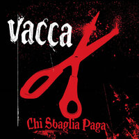 Chi sbaglia paga - Vacca